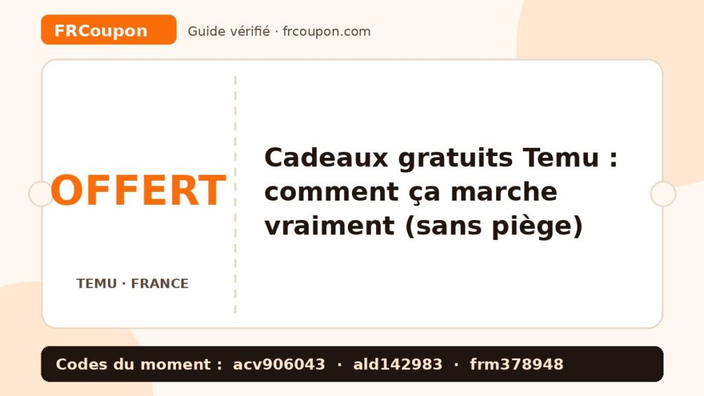 Cadeaux gratuits Temu : comment ça marche vraiment (sans piège)